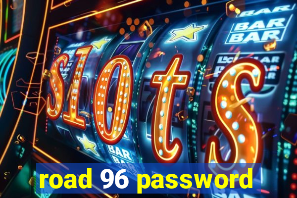 road 96 password